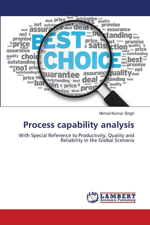 Process capability analysis: With Special Reference to Productivity, Quality and Reliability in the Global Scenario,Used