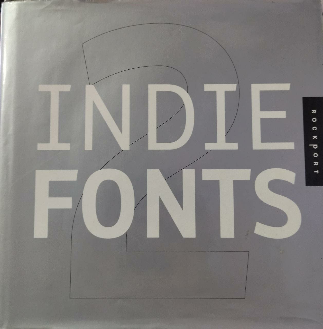 Indie Fonts 2: A Compendium of Digital Type from Independent Foundries,Used