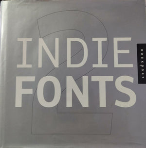 Indie Fonts 2: A Compendium of Digital Type from Independent Foundries,Used