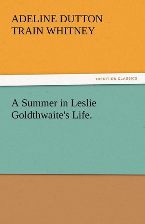 A Summer in Leslie Goldthwaite's Life.,Used