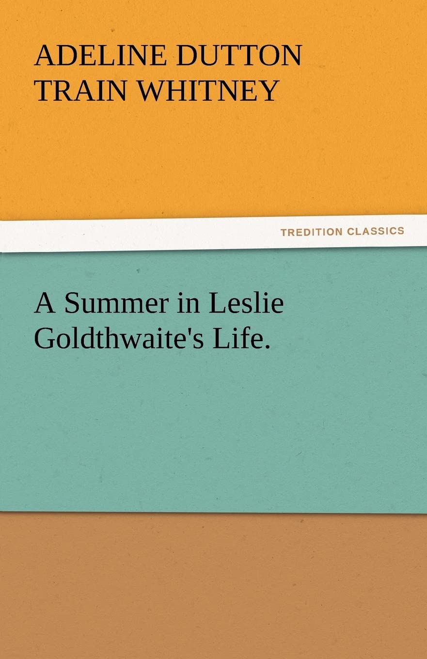 A Summer in Leslie Goldthwaite's Life.,Used