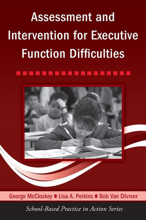 Assessment And Intervention For Executive Function Difficulties (Schoolbased Practice In Action),New