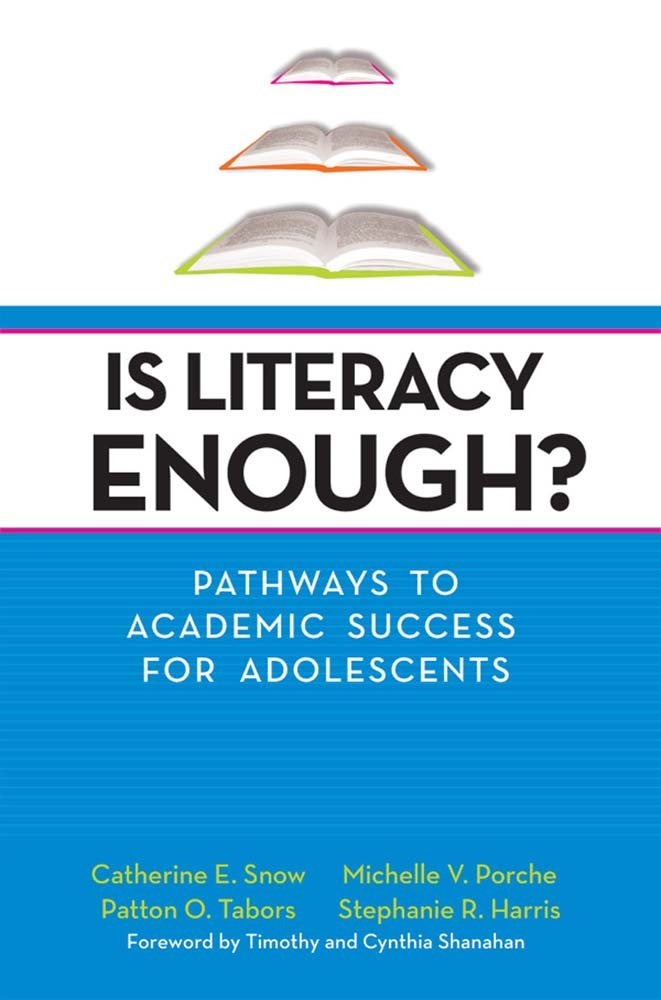 Is Literacy Enough?: Pathways to Academic Success for Adolescents,Used