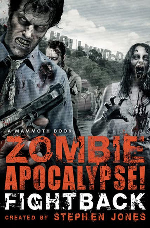 The Mammoth Book Of Zombie Apocalypse! Fightback (Mammoth Books)