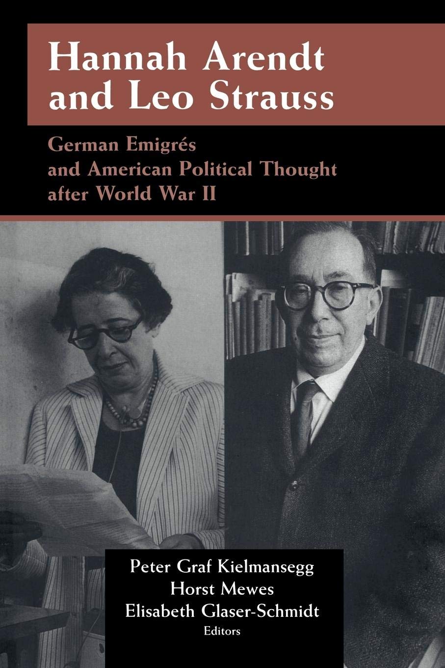 Hannah Arendt and Leo Strauss: German migrs and American Political Thought after World War II (Publications of the German Hi