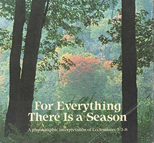 For Everything There Is a Season: And a Time for Every Purpose Under Heaven,Used