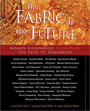 Fabric Of The Future: Women Visionaries Of Today Illuminate The Path To Tomorrow