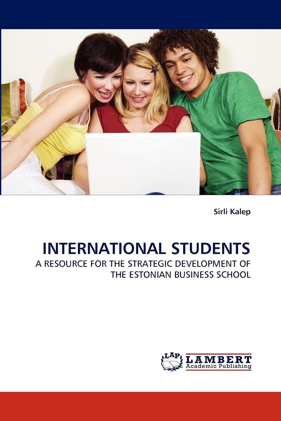 INTERNATIONAL STUDENTS: A RESOURCE FOR THE STRATEGIC DEVELOPMENT OF THE ESTONIAN BUSINESS SCHOOL,Used