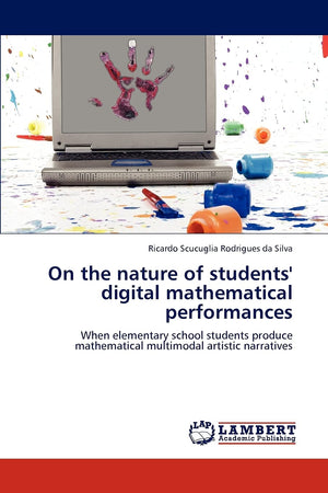 On the nature of students' digital mathematical performances: When elementary school students produce mathematical multimodal ar,Used