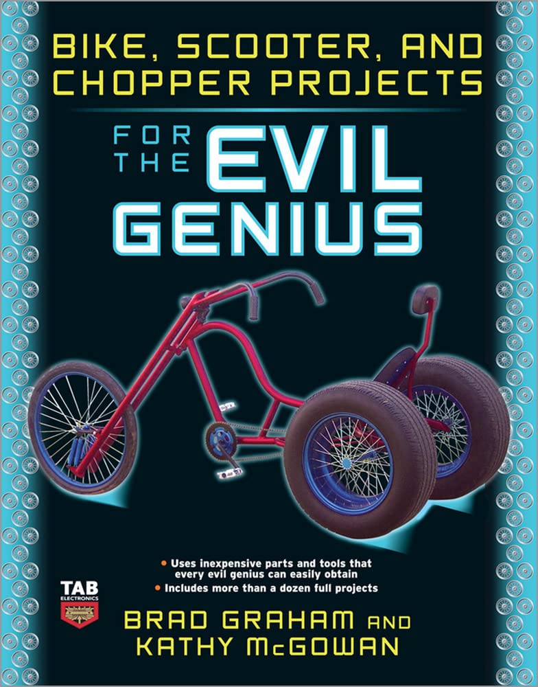 Bike, Scooter, and Chopper Projects for the Evil Genius,Used