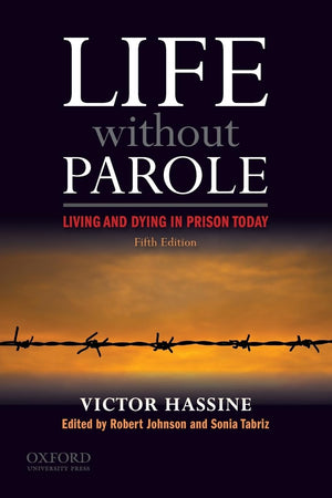 Life Without Parole: Living And Dying In Prison Today