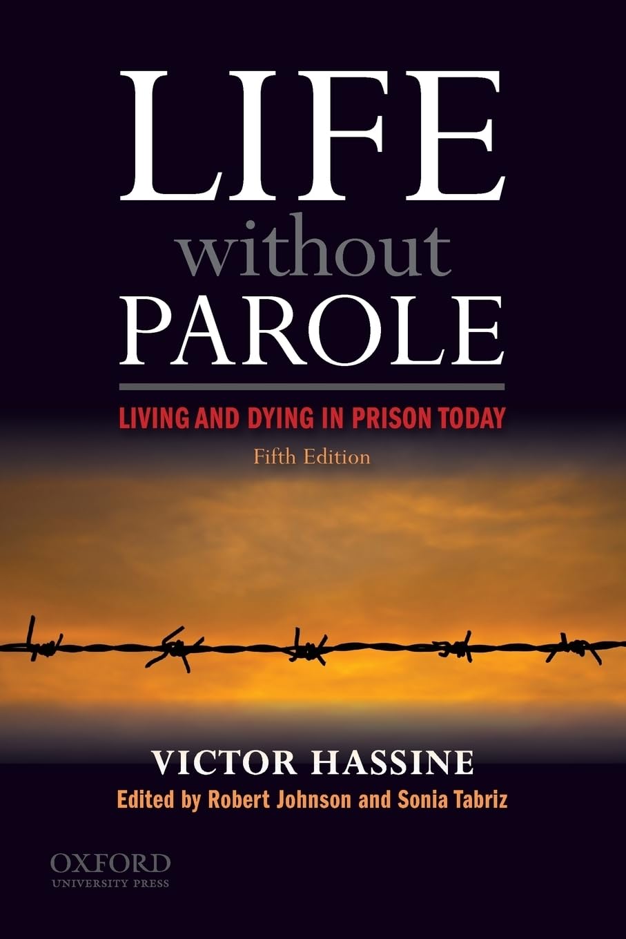 Life Without Parole: Living And Dying In Prison Today