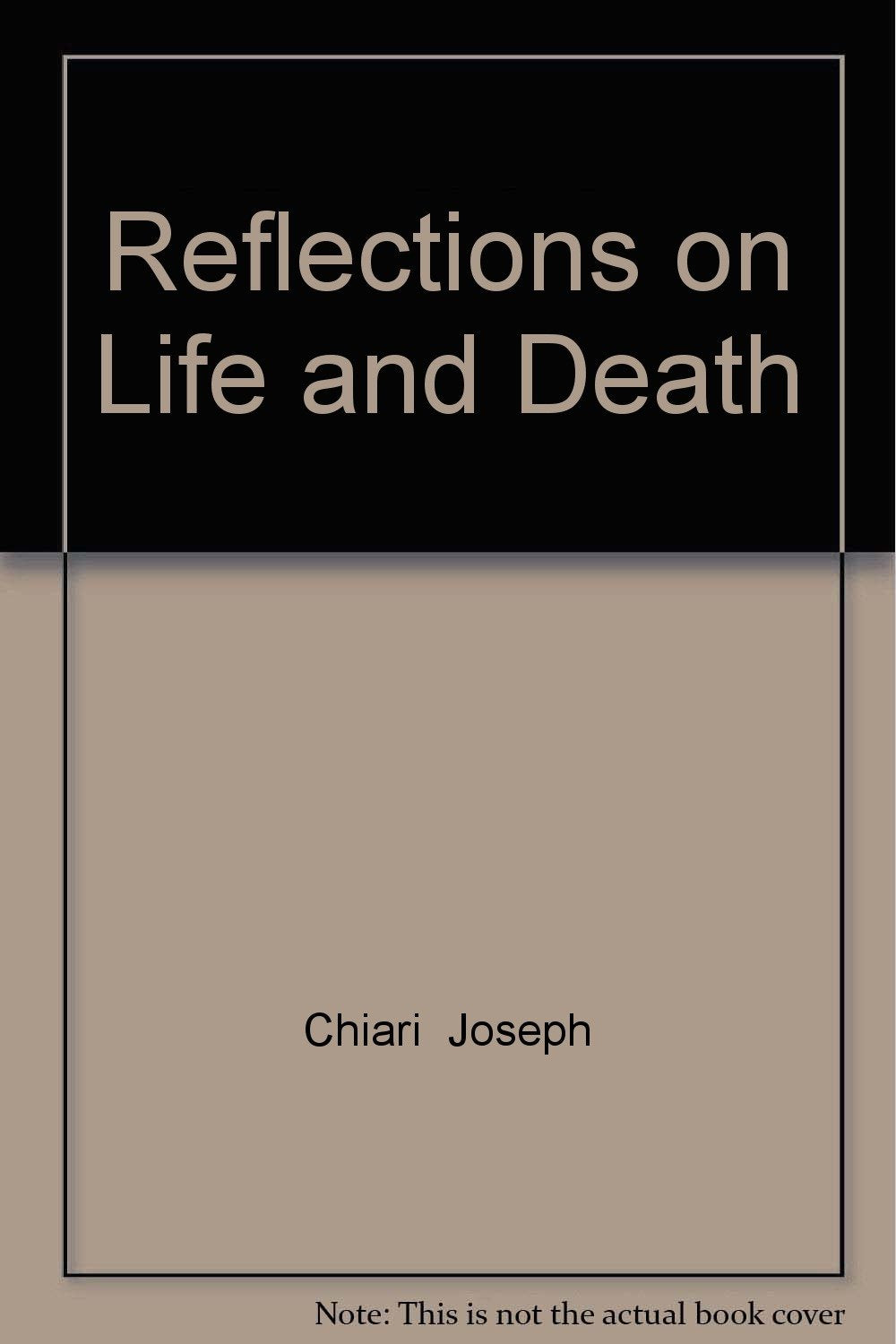 Reflections on Life and Death,New