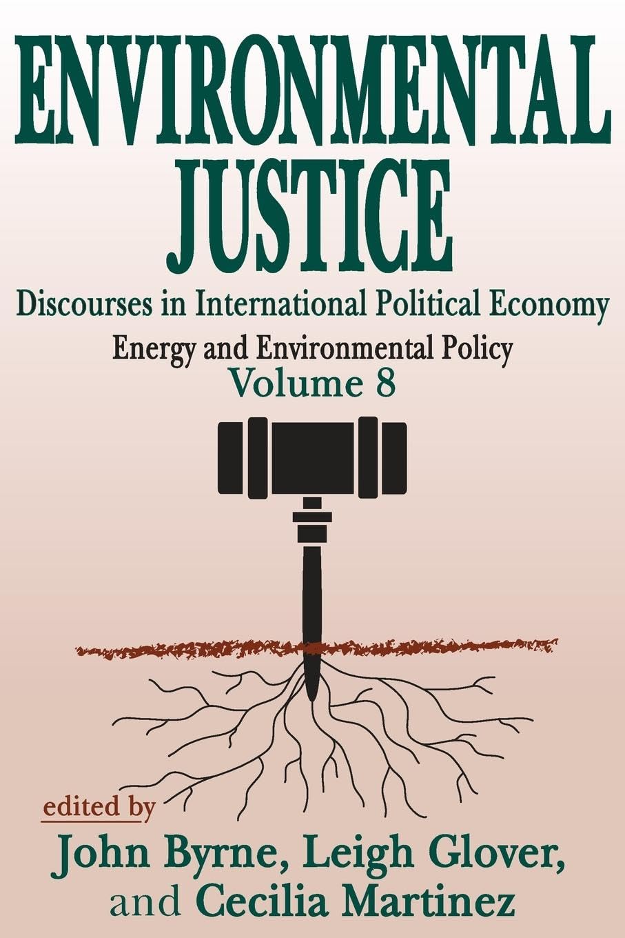 Environmental Justice: International Discourses in Political Economy (Energy and Environmental Policy Series),Used
