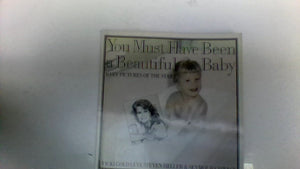 You Must Have Been a Beautiful Baby: Baby Picturesof the Stars,Used