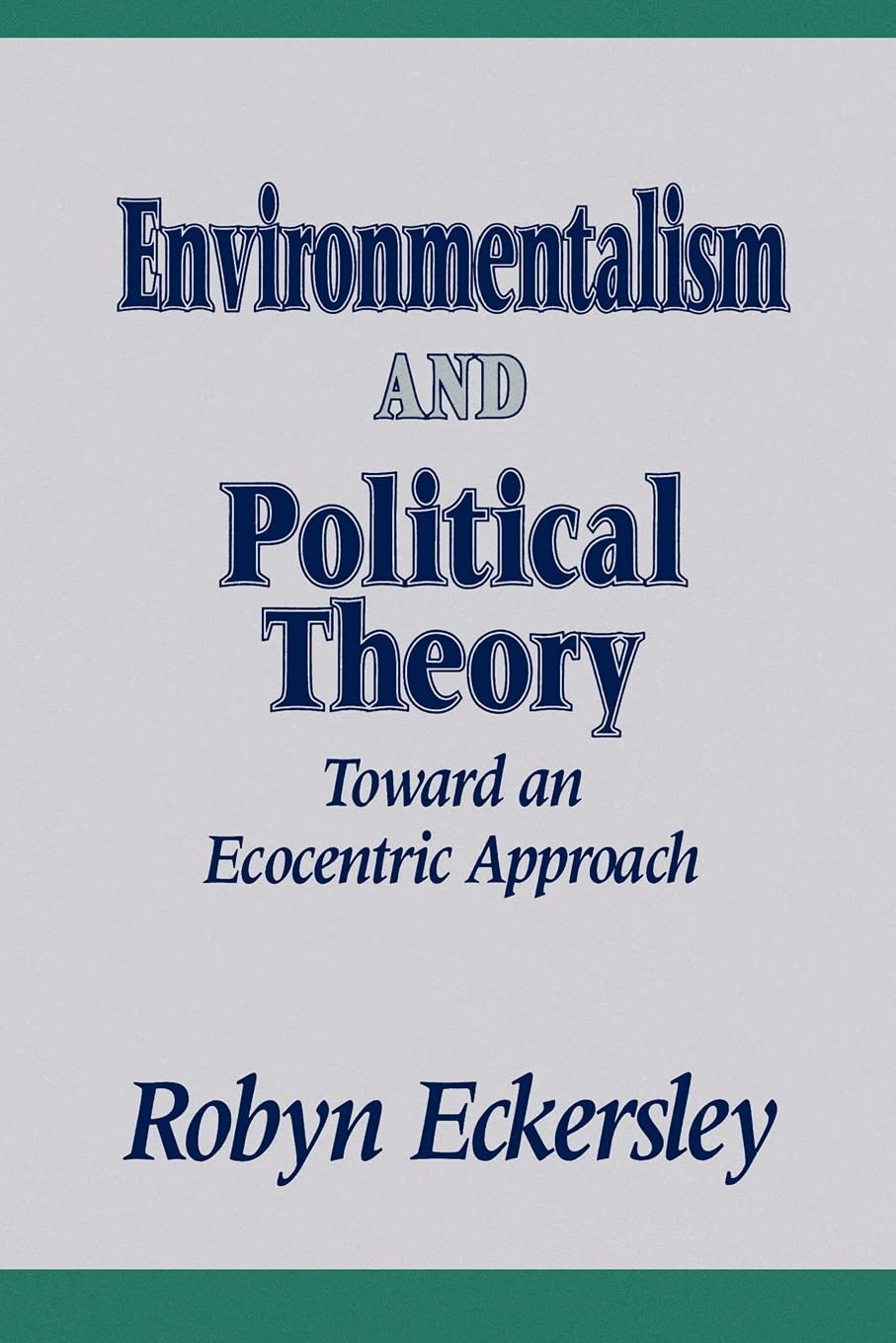 Environmentalism and Political Theory: Toward an Ecocentric Approach (Suny Series in Environmental Public Policy) (Environmental,Used
