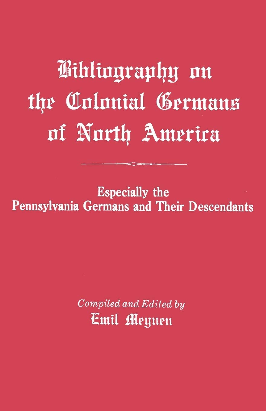 Bibliography On The Colonial Germans Of North America, Especially The,Used