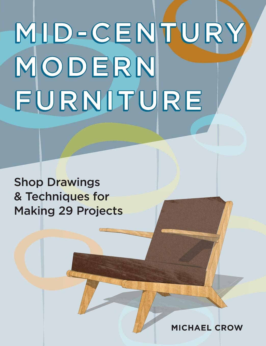 Midcentury Modern Furniture: Shop Drawings & Techniques For Making 29 Projects,Used