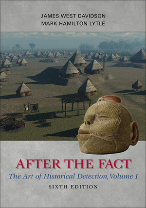 After the Fact: The Art of Historical Detection, Volume I,New