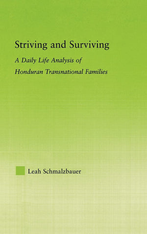 Striving and Surviving: A Daily Life Analysis of Honduran Transnational Families (New Approaches in Sociology),Used