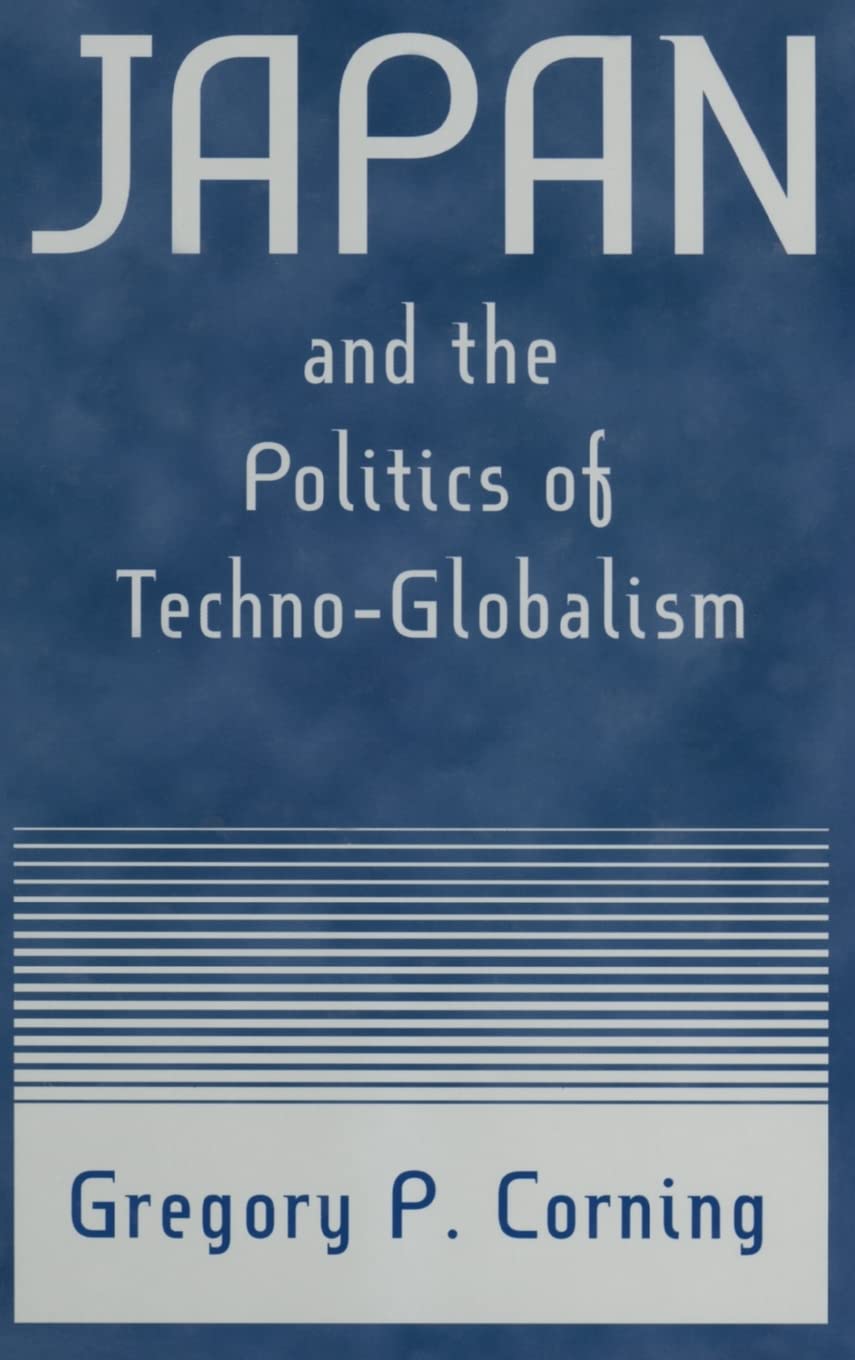 Japan and the Politics of Technoglobalism (East Gate Books),Used