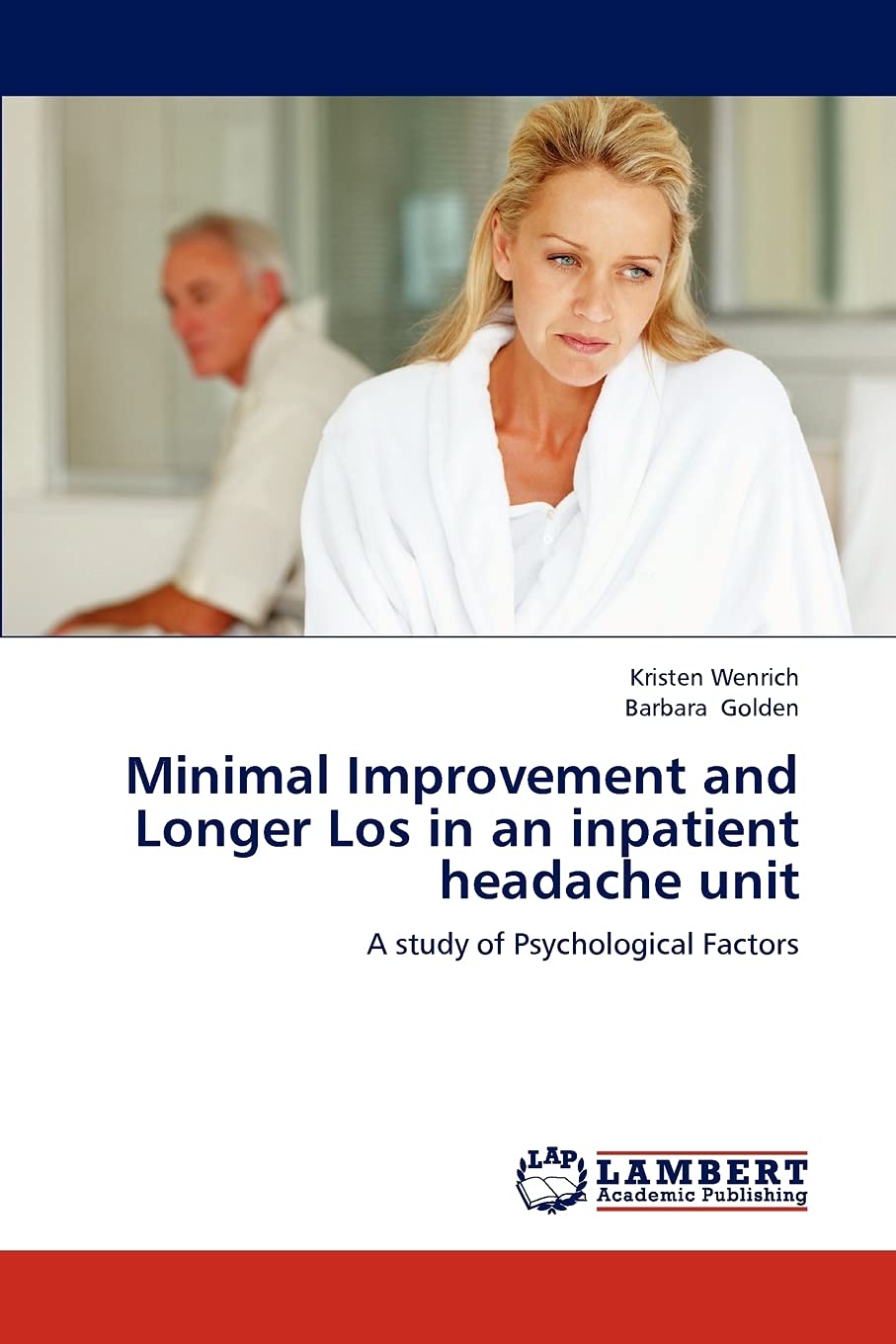Minimal Improvement and Longer Los in an inpatient headache unit: A study of Psychological Factors,Used