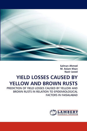 YIELD LOSSES CAUSED BY YELLOW AND BROWN RUSTS: PREDICTION OF YIELD LOSSES CAUSED BY YELLOW AND BROWN RUSTS IN RELATION TO EPIDEM,Used
