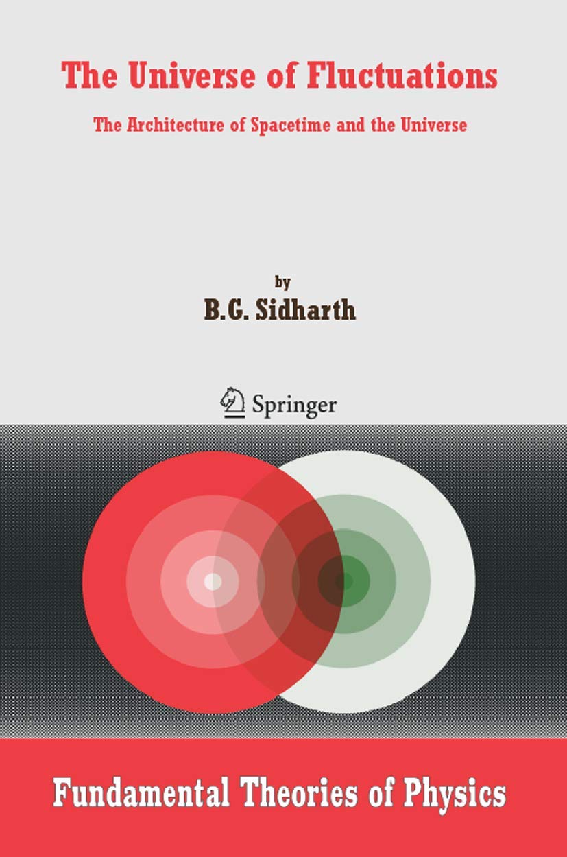 The Universe of Fluctuations: The Architecture of Spacetime and the Universe (Fundamental Theories of Physics, 147),Used