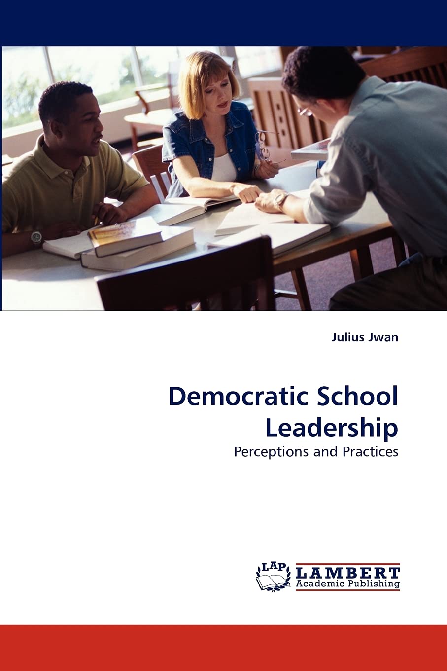 Democratic School Leadership: Perceptions and Practices,Used