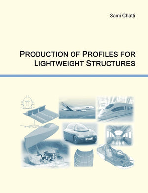 Production of Profiles for Lightweight Structures,Used