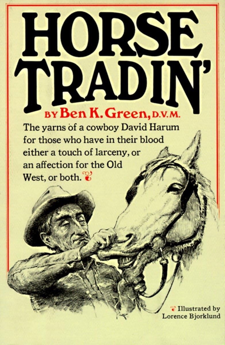 Horse Tradin': The Yarns of a Cowboy David Harum for Those Who Have in Their Blood Either a Touch of Larceny, or an Affection fo,Used