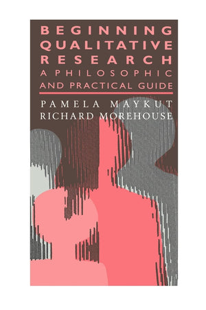 Beginning Qualitative Research: A Philosophical and Practical Guide (Teachers' Library),New