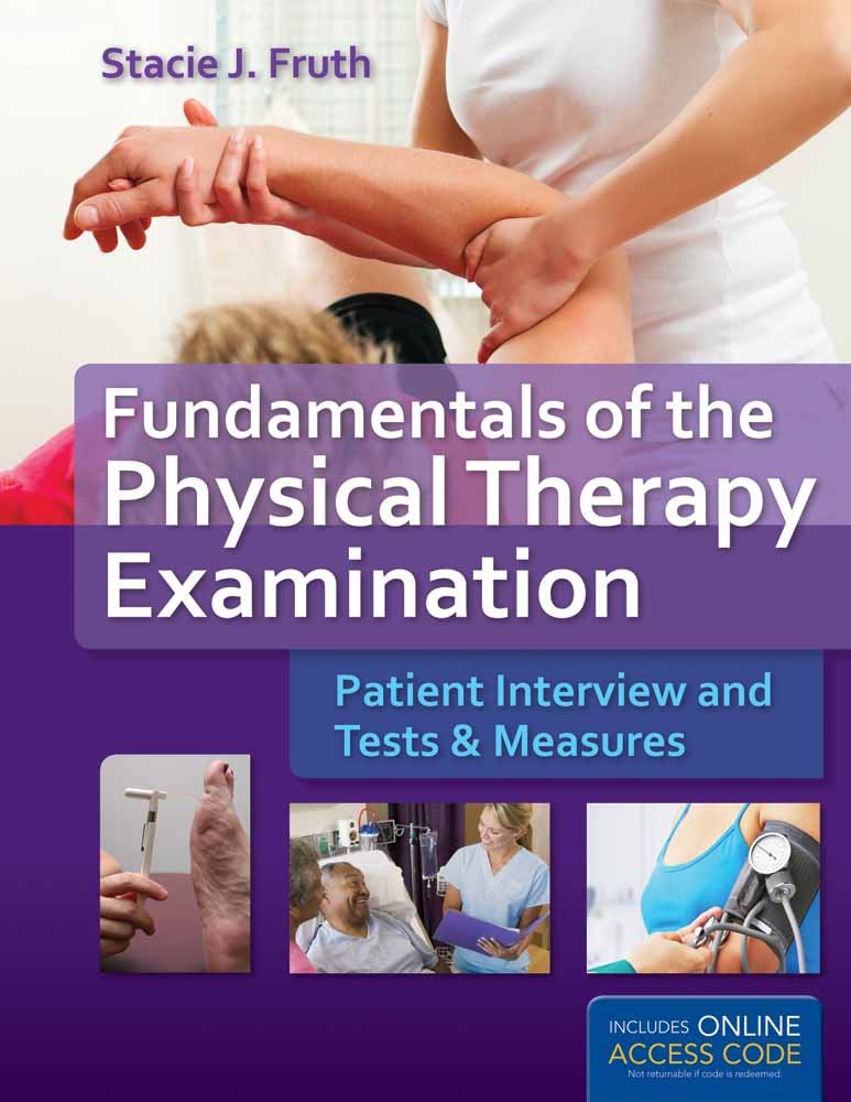 Fundamentals Of The Physical Therapy Examination: Patient Interview And Tests & Measures