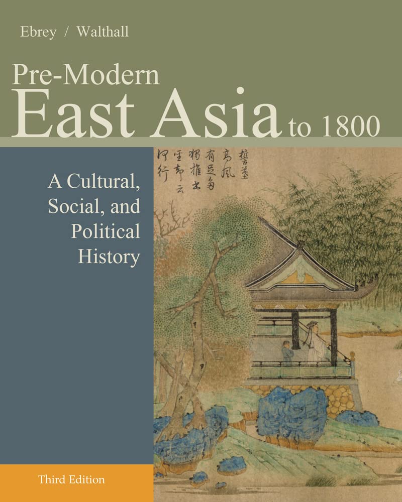 PreModern East Asia: A Cultural, Social, and Political History, Volume I: To 1800,Used