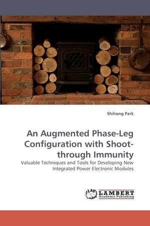An Augmented PhaseLeg Configuration with Shootthrough Immunity: Valuable Techniques and Tools for Developing New Integrated Po,Used