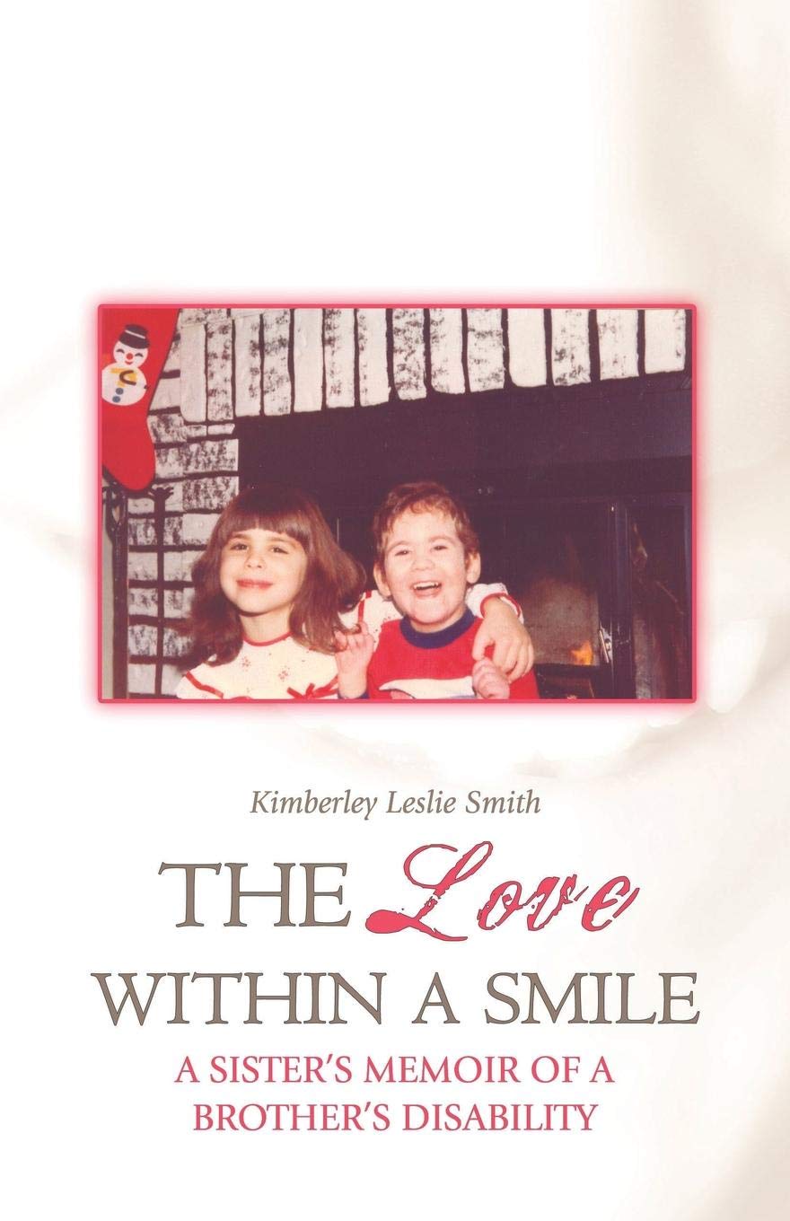 The Love Within a Smile: A Sister's Memoir of a Brother's Disability,Used