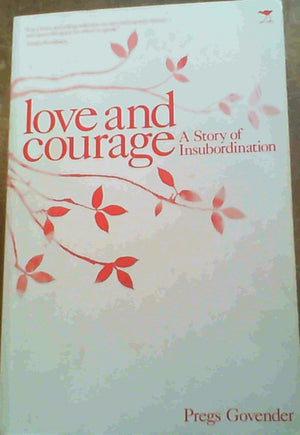 Love and Courage: A Story of Insubordination,Used