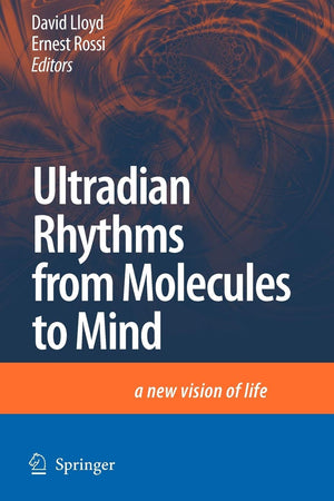 Ultradian Rhythms from Molecules to Mind: A New Vision of Life,Used