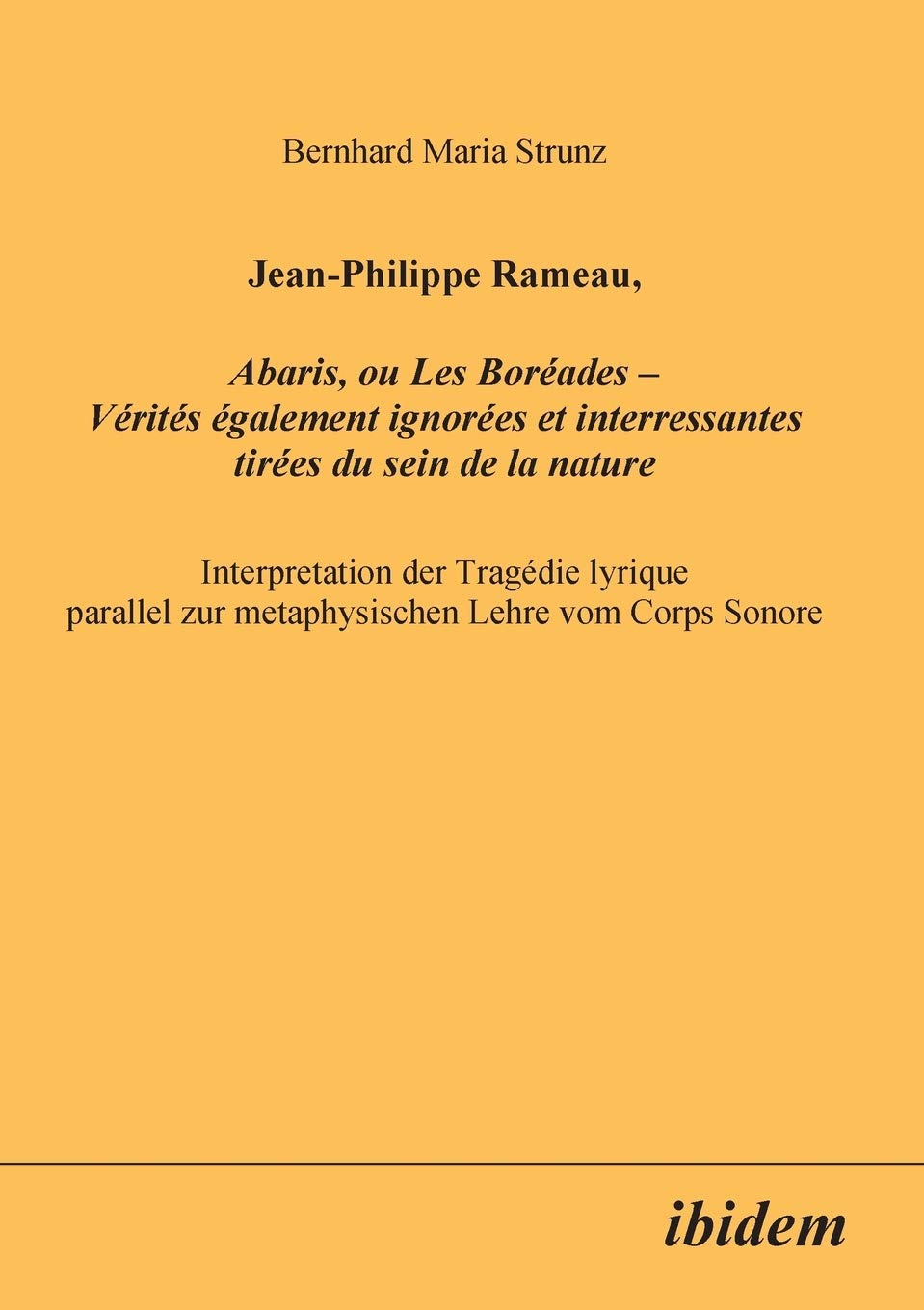 JeanPhilippe Rameau, Abaris, ou Les Borades  Vrits galement Ignores et Interressantes Tires du Sein de la Nature (,Used