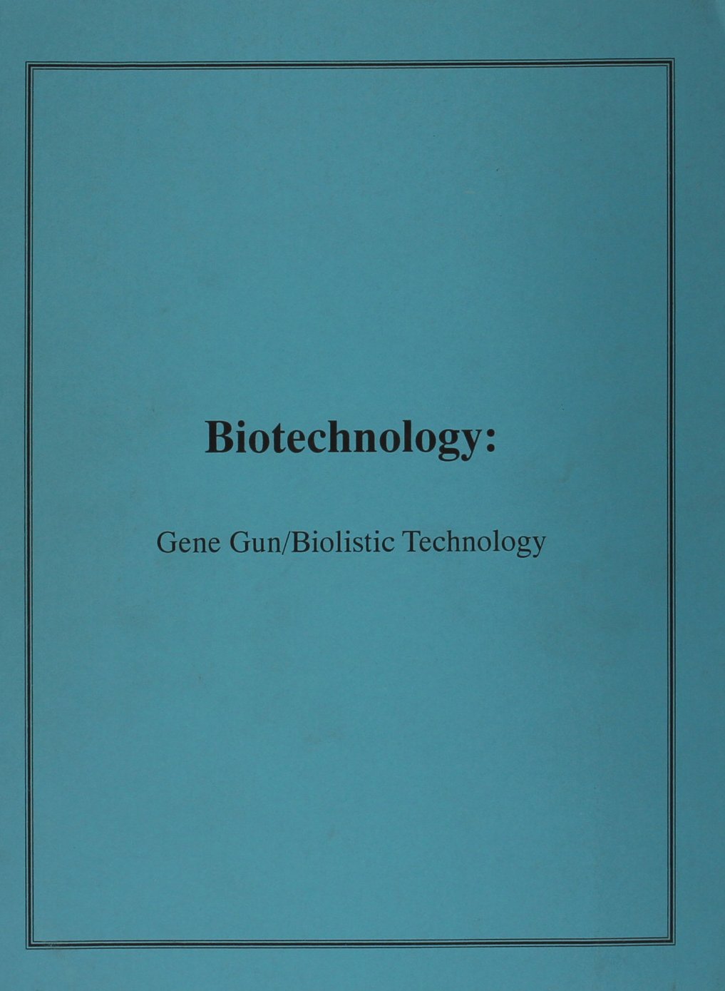 Biotechnology: Gene Gun/Biolistic Technology Bibliography, January 92March 96,Used
