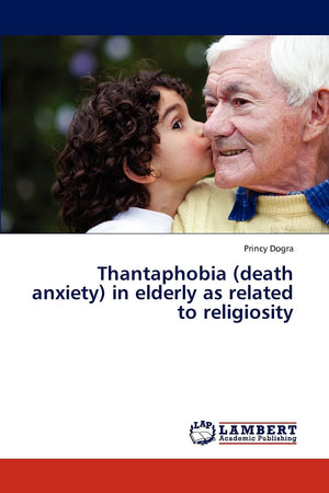 Thantaphobia (death anxiety) in elderly as related to religiosity,Used