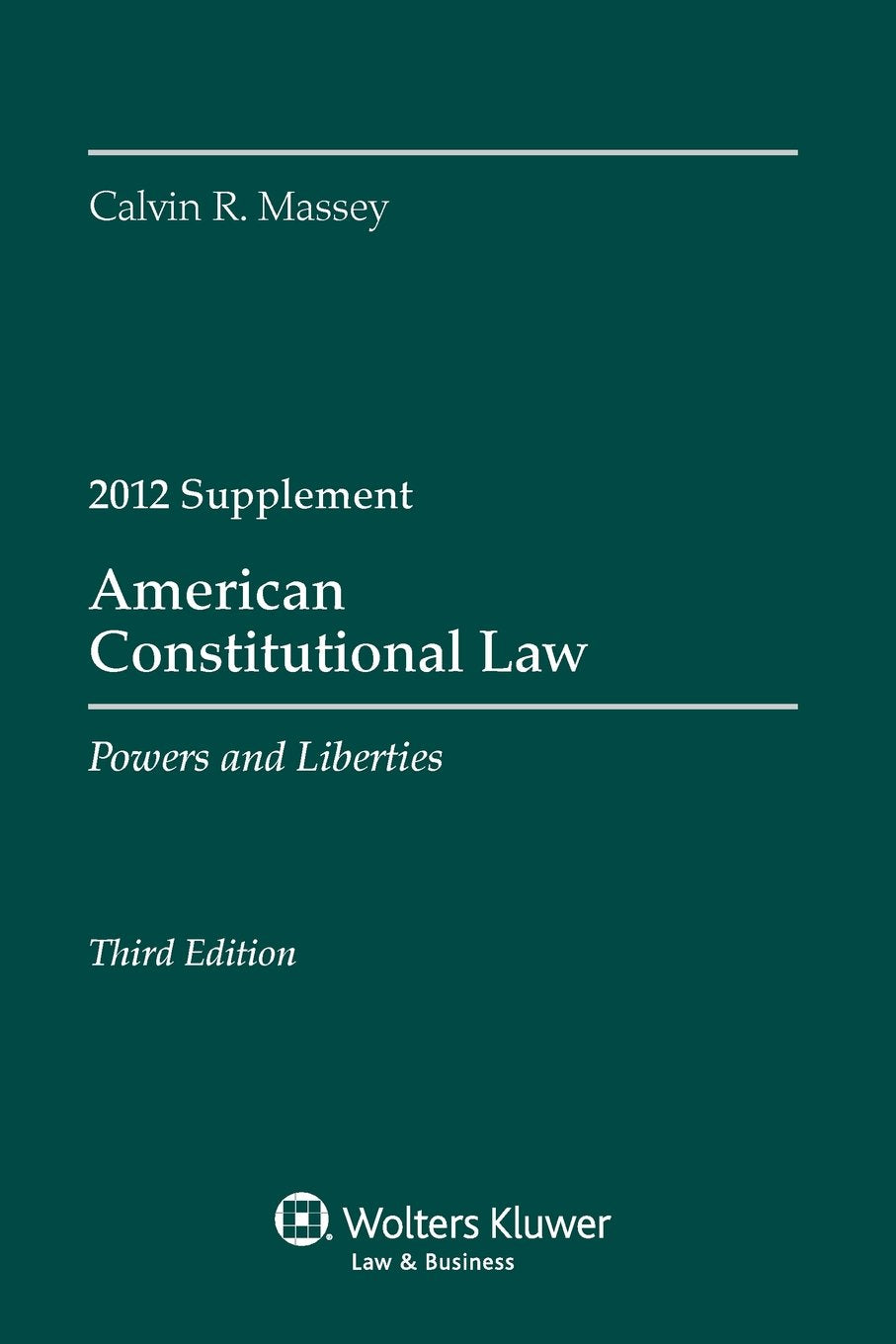 American Constitutional Law: Powers & Liberties 2012 Case Supplement,Used
