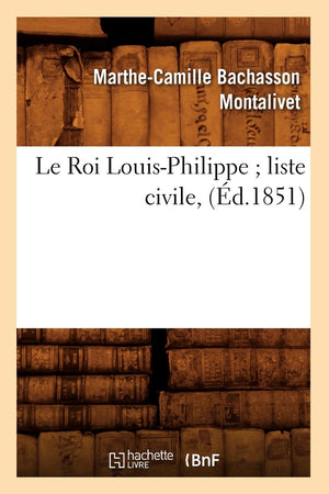 Le Roi LouisPhilippe Liste Civile, (d.1851) (Litterature) (French Edition),Used