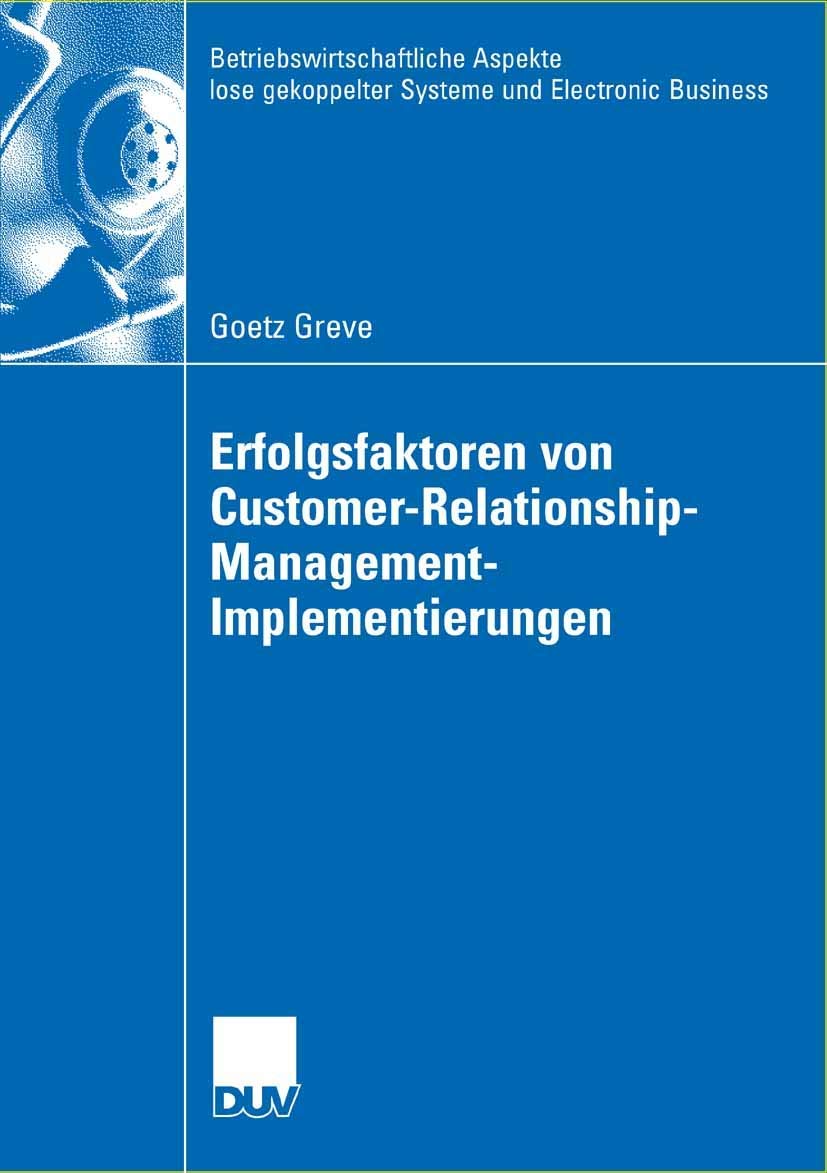 Erfolgsfaktoren von CustomerRelationshipManagementImplementierungen (Betriebswirtschaftliche Aspekte lose gekoppelter Systeme,Used