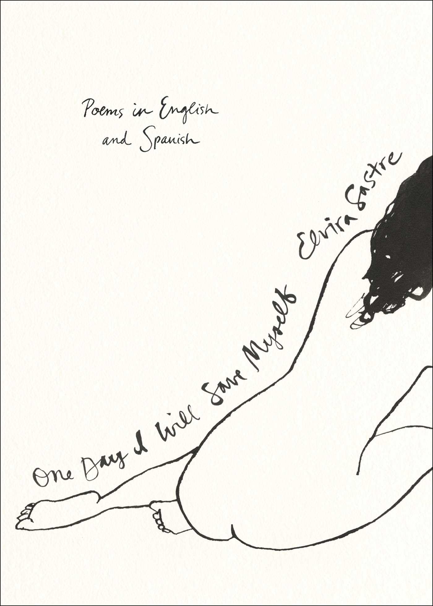 One Day I Will Save Myself: Poems in English and Spanish,Used