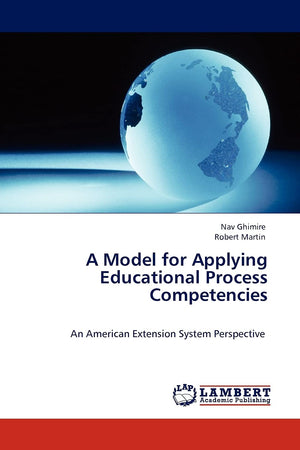 A Model for Applying Educational Process Competencies: An American Extension System Perspective,Used