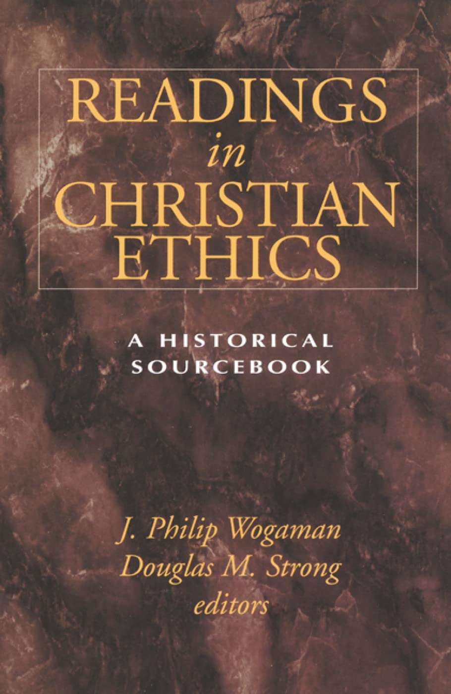 Readings In Christian Ethics: A Historical Sourcebook,New