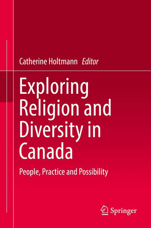 Exploring Religion and Diversity in Canada: People, Practice and Possibility