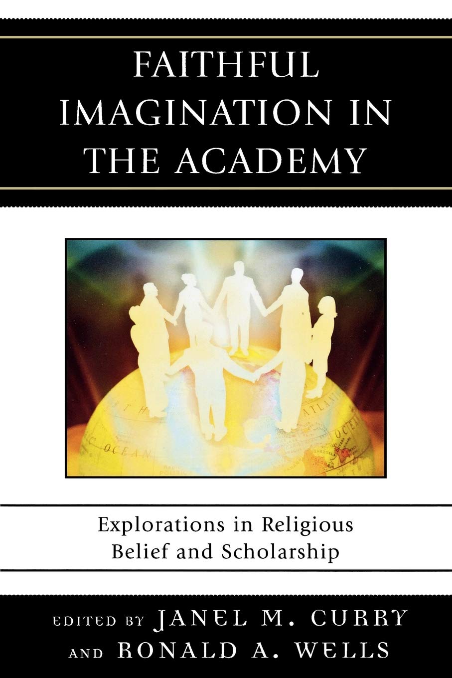 Faithful Imagination in the Academy: Explorations in Religious Belief and Scholarship,Used