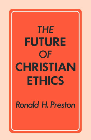 The Future of Christian Ethics,Used